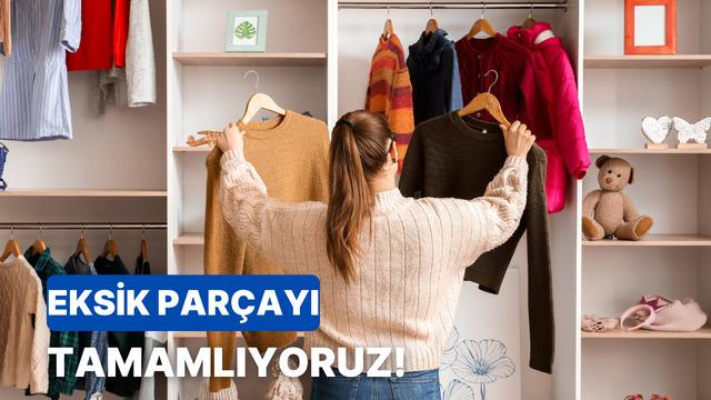 Bu test gardırobunda eksik olan parçayı söylüyor!