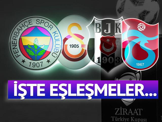 Ziraat Türkiye Kupası'nda derbi oynanacak! Galatasaray, Beşiktaş, Fenerbahçe ve Trabzonspor'un eşleşmeleri belli oldu...
