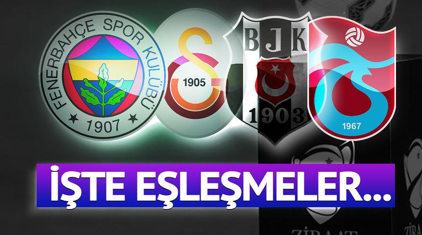 Ziraat Türkiye Kupası'nda derbi oynanacak! Galatasaray, Beşiktaş, Fenerbahçe ve Trabzonspor'un eşleşmeleri belli oldu...