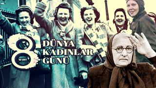 Tarihi değiştiren kadınlar... 8 Dünya Kadınlar Günü nasıl ortaya çıktı? Neden kutlanıyor?