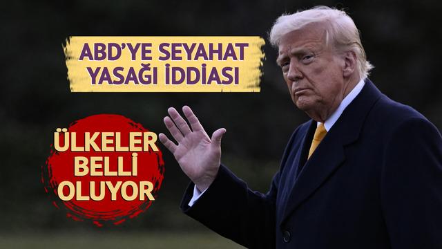 Trump'tan çok sayıda ülkeye seyahat yasağı iddiası! '2 hafta süre verdi' Kırmızı, sarı ve turuncu listede yer alacak