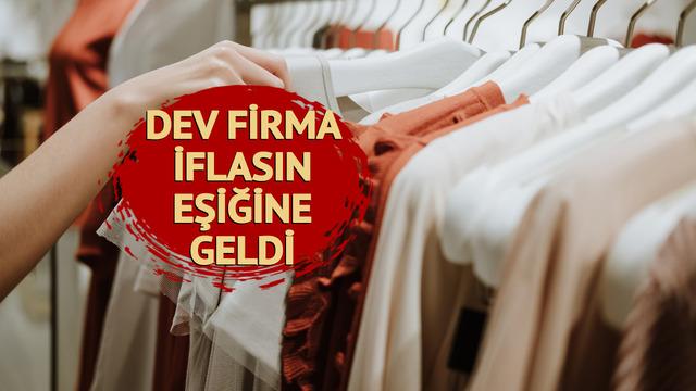 Dev firma iflasın eşiğinde! Ünlü markalara üretim yapıyordu... 1 ay süre tanındı