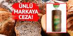 Ünlü ekmek markasına ceza! Bakanlık harekete geçti