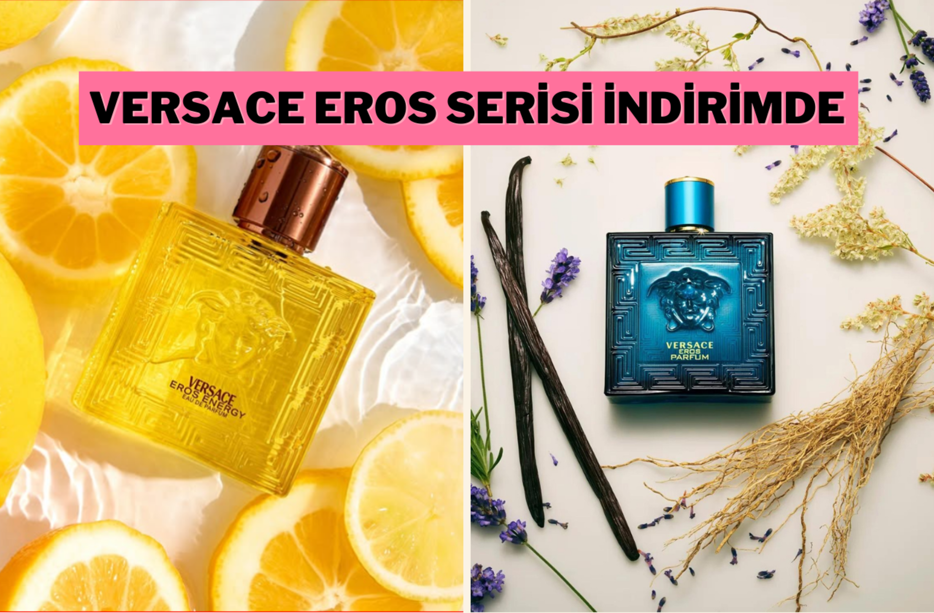 Bir parfümden daha fazlası! Versace'nin Eros serisi parfümleri indirime girdi