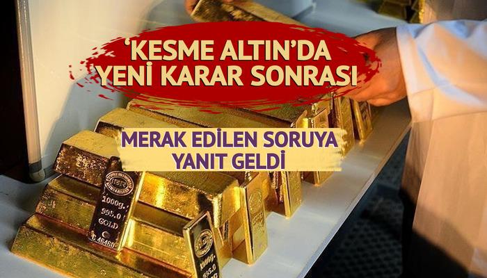 Elinde kesme altın olanlar dikkat! Satışı yasaklandı... 'Düşük fiyat' konusuna böyle yanıt verdi