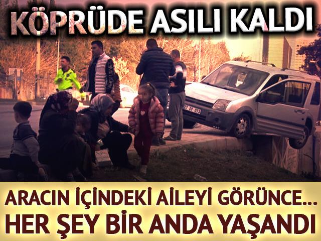 İki araç çarpıştı! Aile köprüde asılı kaldı