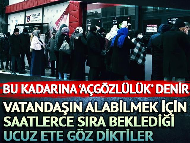 Vatandaşın ucuz etine göz diktiler!