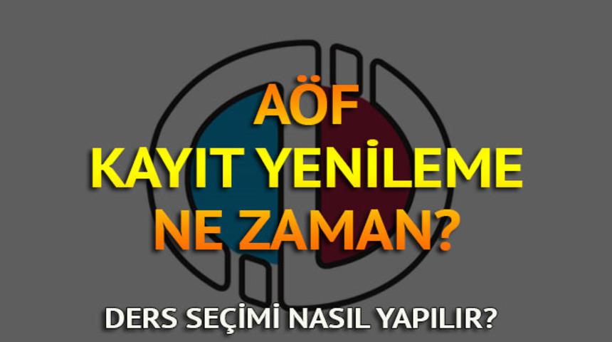 A&Ouml;F kayıt yenileme ne zaman başlıyor? Dikkat A&Ouml;F kayıt yenileme işleminde sistem değişti! 