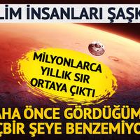 Milyonlarca yıllık sır Mars'ta ortaya çıktı! Bilim insanları şaşırdı: 'Daha önce gördüğümüz hiçbir şeye benzemiyor'