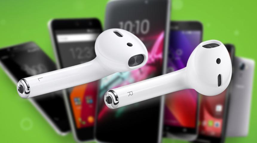 Airpods Android kullanıcılarının tercihi