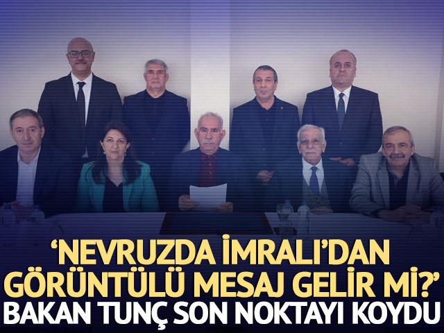 Bakan Tunç'tan 'nevruzda görüntülü mesaj' açıklaması!