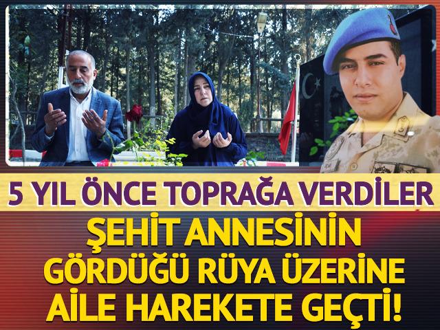 Şehit annesinin gördüğü rüya üzerine aile harekete geçti!
