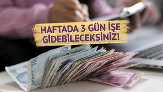 Anne babalar haftada 3 gün işe gidebileceksiniz ama maaş kesintisi var!