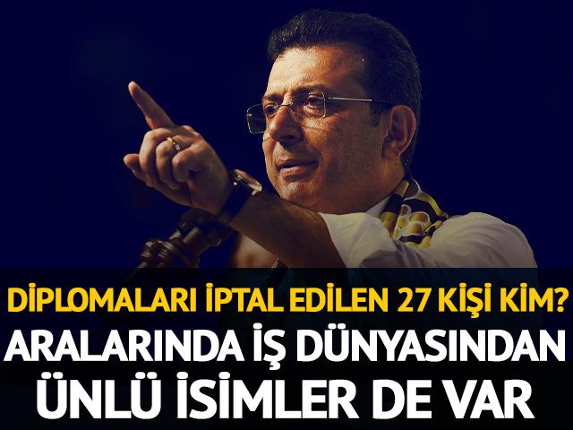 Ekrem İmamoğlu ile birlikte diploması iptal edilen 27 kişi kim? Aralarında iş dünyasının tanınmış isimleri de var