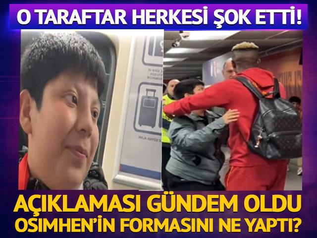 O taraftar herkesi şoke etti! Açıklaması gündem oldu... Osimhen'in formasını ne yaptı?