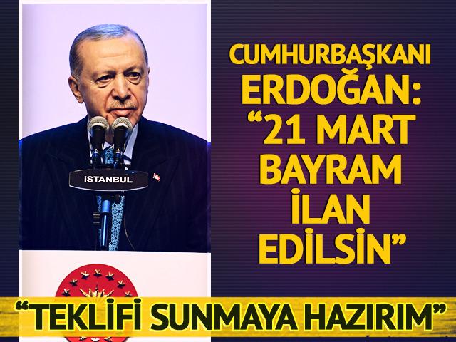 'Teklifi vermeye hazırım' diyerek duyurdu! "21 Mart bayram ilan edilsin"