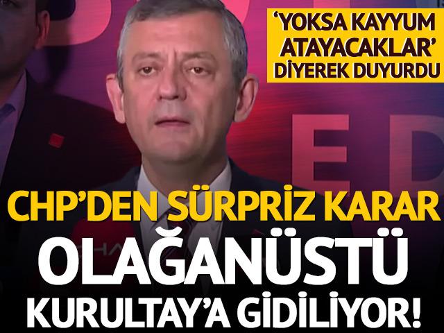 CHP lideri Özgür Özel duyurdu: "Olağanüstü kurultay kararı aldık"