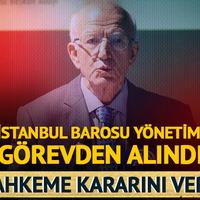 İstanbul Barosu yönetimi görevden alındı