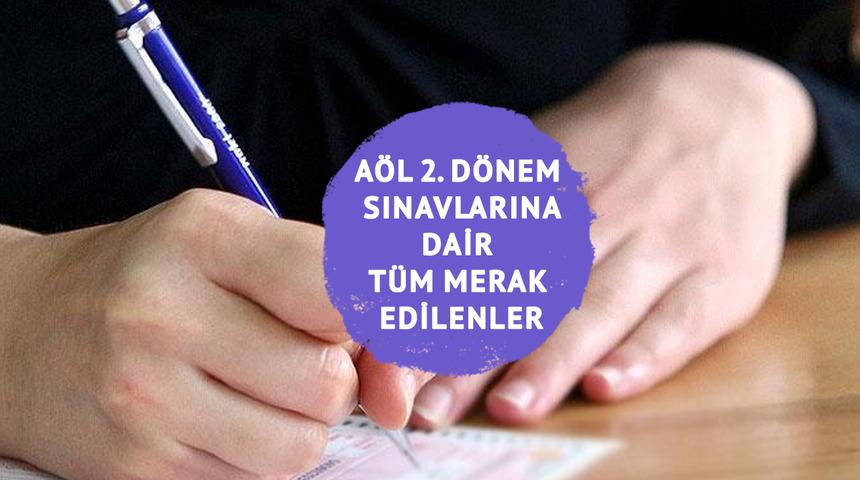 AÖL 2. dönem sınavları ne zaman yapılacak? AÖL 2. dönem sınav soruları ve cevap anahtarları ne zaman yayımlanacak?