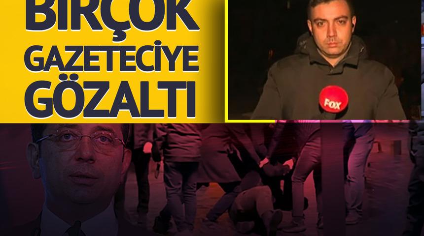 Sabaha karşı işlem yapıldı! 'İmamoğlu' protestoları alevlenirken birçok gazeteciye gözaltı