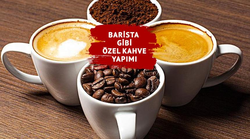 Evde kahve yapımı: Profesyonel kahve tadını nasıl yakalarsınız? Kafedekilerin aynısı…