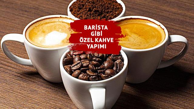 Evde kahve yapımı: Profesyonel kahve tadını nasıl yakalarsınız? Kafedekilerin aynısı…