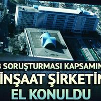 İBB'ye yönelik soruşturma kapsamında 3 inşaat şirketine el konuldu