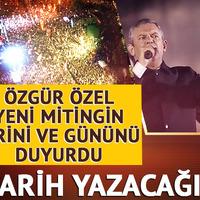 Özgür Özel yeni mitingin tarihini ve yerini açıkladı