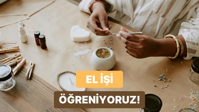 Sana iyi gelecek el işi hobisi bu testin sonunda!