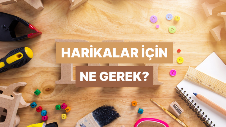 Harikalar yaratmak için neye ihtiyacın var?