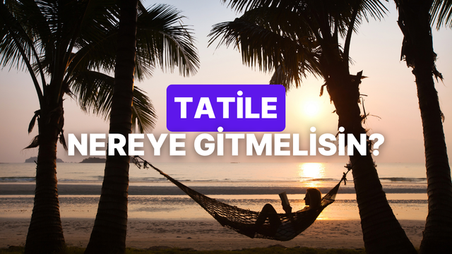 Bize kendinden bahset, tatil için sana bir yer önerelim!