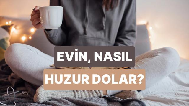 Evine huzuru getirecek şey bu testin sonunda!