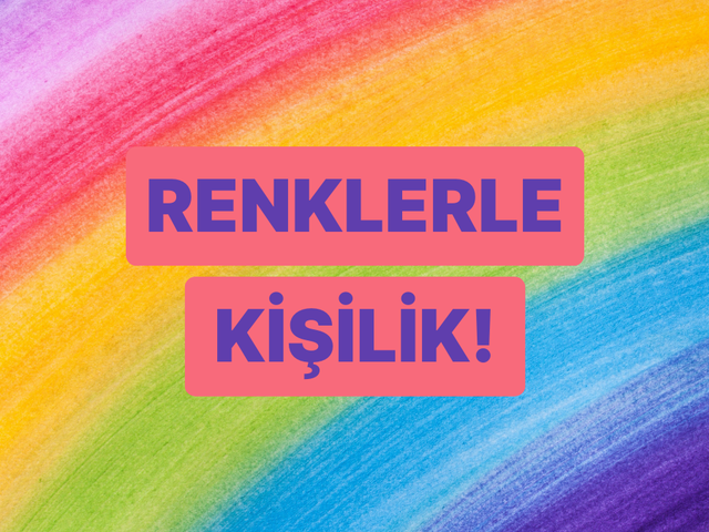 Renk seçimlerine göre karakterini analiz ediyoruz!