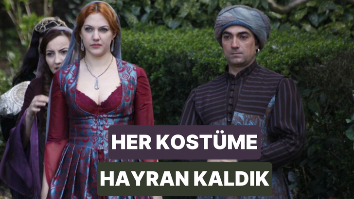 Hala unutamadık! Muhteşem Yüzyıl’daki göz alıcı kostümler