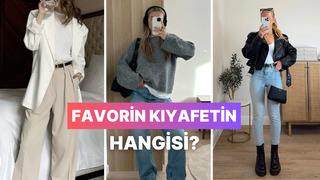 Üstünden hiç çıkarmadığın kıyafeti tahmin ediyoruz!