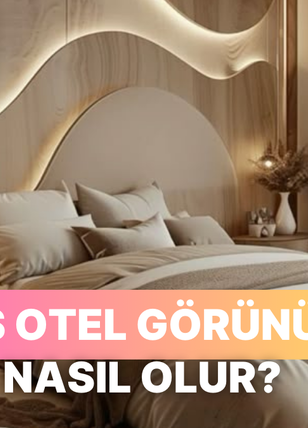 Evin lüks bir otel gibi görünsün ister misin? O zaman bunları dene...