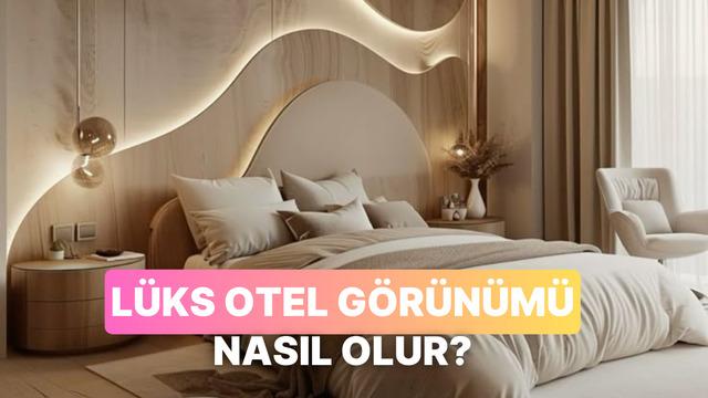 Evin lüks bir otel gibi görünsün ister misin? O zaman bunları dene...