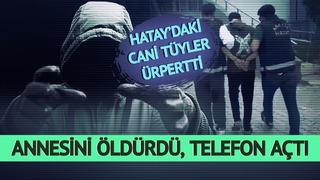 Hatay'daki anne katili cani tüyler ürpertti! Boğarak öldürdü: İçindeki şeytanı çıkarmak istedim