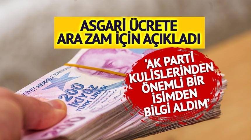 Asgari ücrete ara zam için 'kulis' bilgisini paylaştı! 'Önemli bir isimden aldım' diyerek açıkladı