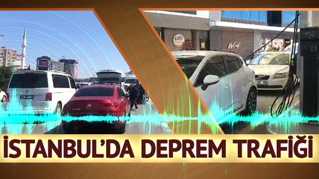 Son dakika | İstanbul'da deprem sonrası araçlar yola döküldü: Akaryakıt istasyonlarında kuyruk! İBB verilerinde trafik yoğunluğu yüzde 76