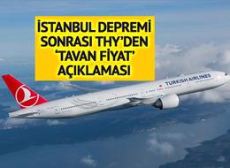 Tavan bilet ücreti 1750 TL! İstanbul depremi sonrası THY'den açıklama 'İlave seferler' detayını duyurdu
