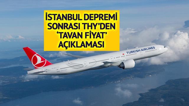 Tavan bilet ücreti 1750 TL! İstanbul depremi sonrası THY'den açıklama 'İlave seferler' detayını duyurdu
