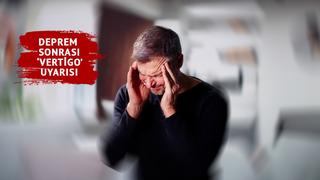 Deprem sonrası dikkat! Uzmandan uyarılar: Deprem vertigosu ciddiye alınmalı