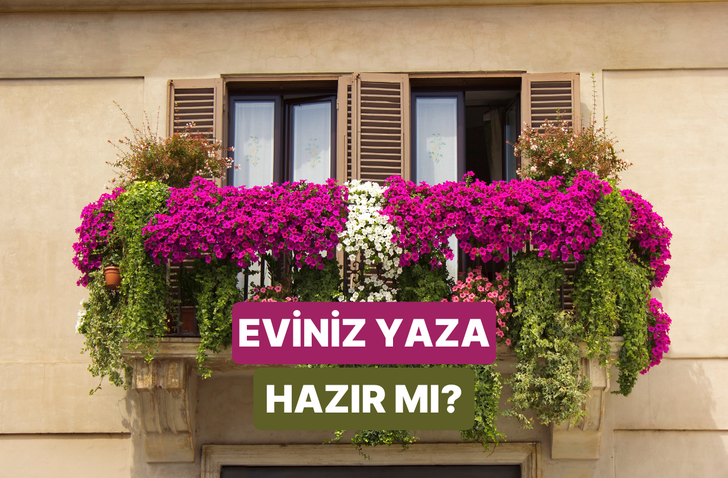 Evini yaza hazırlamak için sana birkaç önerimiz var!