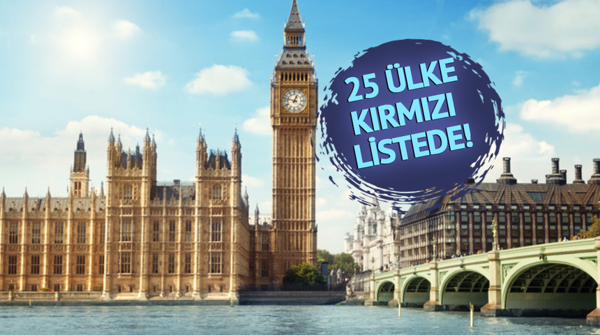 İngiltere, 'Seyahat etmeyin' diyerek vatandaşlarını uyardı! Kırmızı listede 25 ülke var! 