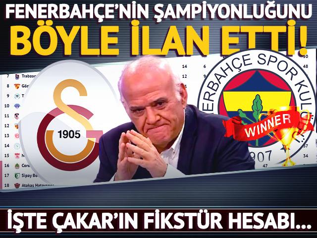 Ahmet Çakar F.Bahçe'nin şampiyonluğunu böyle ilan etti! İşte Çakar'ın puan hesabı...