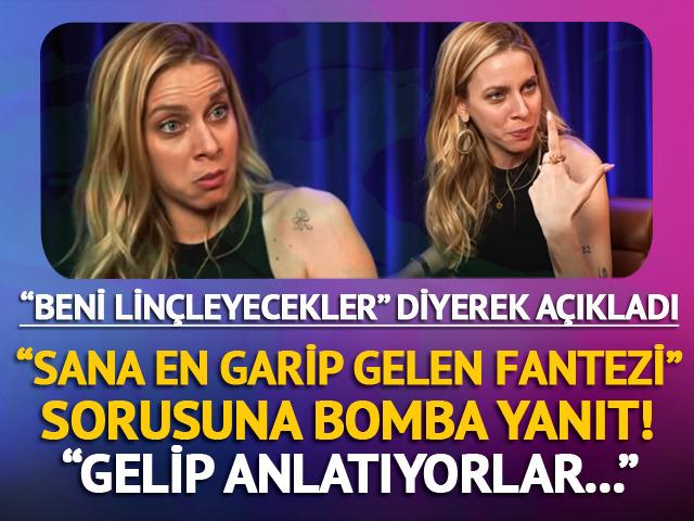 Cinsel fantezilerini anlatıyorlarmış! "Ben seviştiğim adamları..."