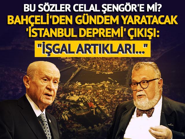  Bu sözler Celal Şengör'e mi? Devlet Bahçeli: "İşgal artığı"