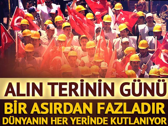 Alın terinin günü! İşçi ve emekçinin bayramı 1 Mayıs bir asırdan fazladır kutlanıyor