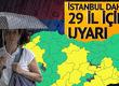 Gök gürleyecek, yağmur bastıracak! Bugün başlıyor